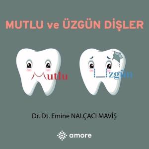 Mutlu ve Üzgün Dişler