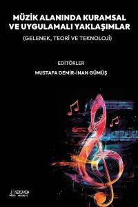 Müzik Alanında Kuramsal ve Uygulamalı Yaklaşımlar (Gelenek, Teori ve Teknoloji)