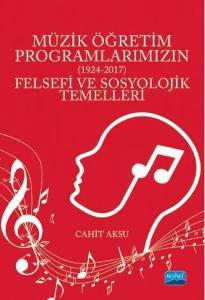 Müzik Öğretim Programlarımızın Felsefi ve Sosyolojik Temelleri 1924 - 2017