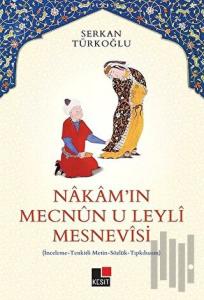 Nakam'ın Mecnun-u Leyli Mesnevisi