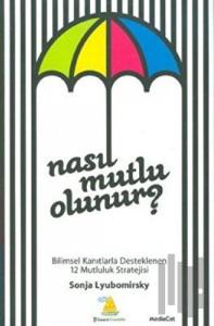 Nasıl Mutlu Olunur?