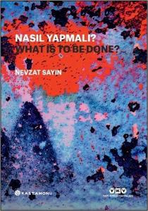 Nasıl Yapmalı? What Is to Be Done? (Ciltli)