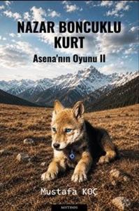 Nazar Boncuklu Kurt - Asena'nın Oyunu 2