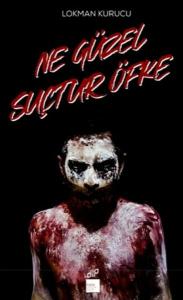 Ne Güzel Suçtur Öfke