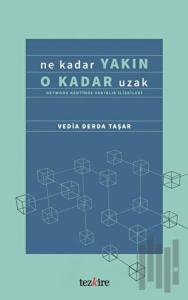 Ne Kadar Yakın O Kadar Uzak (Network Kentinde Yakınlık İlişkileri)