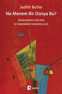 Ne Menem Bir Dünya Bu? İnsanlararası Bağların ve Pandeminin Fenomenolojisi