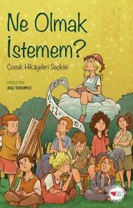 Ne Olmak İstemem? Çocuk Hikayeleri Serisi