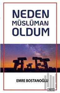 Neden Müslüman Oldum
