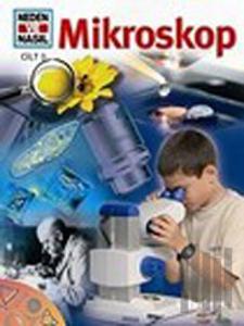 Neden ve Nasıl Cilt: 3: Mikroskop (Ciltli)