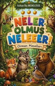Neler Olmuş Neleeer! Orman Masalları
