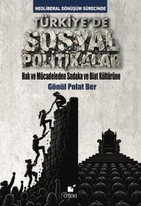 Neoliberal Dönüşüm Sürecinde Türkiye’de Sosyal Politikalar
