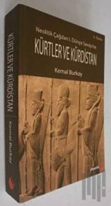 Neolitik Çağdan 1. Dünya Savaşı'na Kürtler ve Kürdistan