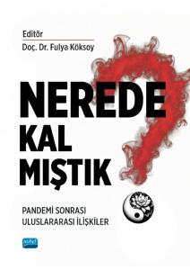 Nerede Kalmıştık? Pandemi Sonrası Uluslararası İlişkiler