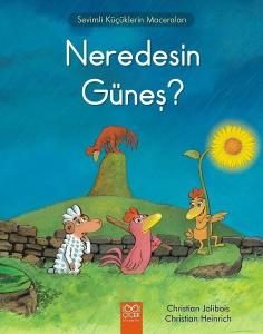 Neredesin Güneş?-Sevimli Küçüklerin Maceraları