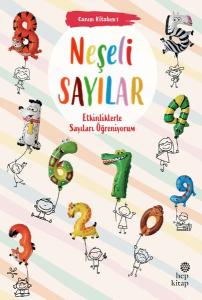 Neşeli Sayılar - Canım Kitabım 1 - Etkinliklerle Sayıları Öğreniyorum