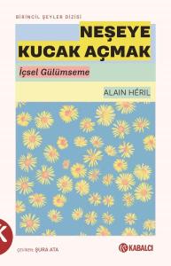 Neşeye Kucak Açmak İçsel Gülümseme