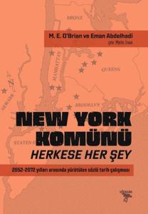 New York Komünü: Herkese Her Şey 2052-2072 Yılları Arasında Yürütülen Sözlü Tarih Çalışması