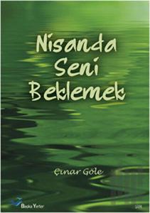 Nisanda Seni Beklemek