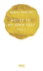Notes to My Own Self - Vol 1