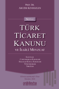 Notlu Türk Ticaret Kanunu ve İlgili Mevzuat (Ciltli)