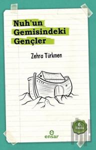 Nuh’un Gemisindeki Gençler