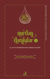 Nurdan Damlalar 2 - Allah'ın Kitabından Nasiplenebildiklerim