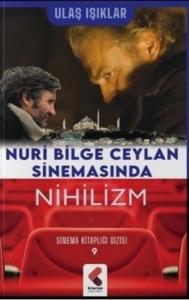 Nuri Bilge Ceylan Sinemasında Nihilizm - Sinema Kitaplığı Dizisi 9