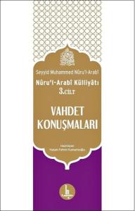 Nuru'l Arabi Külliyatı 3. Cilt Vahdet Konuşmaları
