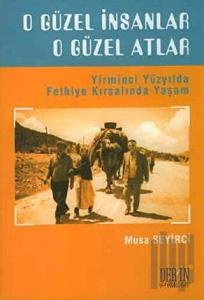 O Güzel İnsanlar O Güzel Atlar