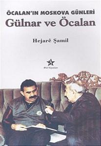 Öcalan’ın Moskova Günleri Gülnar ve Öcalan