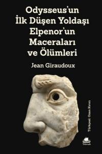 Odysseus'un İlk Düşen Yoldaşı Elpenor'un Maceraları ve Ölümleri
