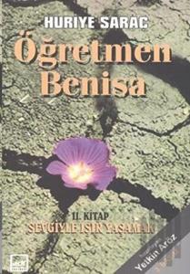 Öğretmen Benisa 2. Kitap: Sevgiyle Işır Yaşamak