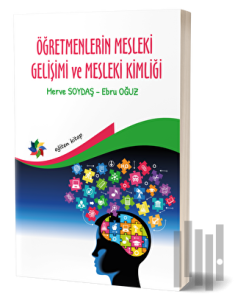 Öğretmenlerin Mesleki Gelişimi ve Mesleki Kimliği