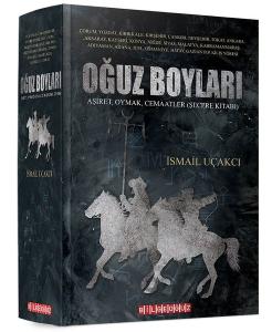 Oğuz Boyları: Aşiret - Oymak - Cemaatler - Şecere Kitabı (Ciltli)