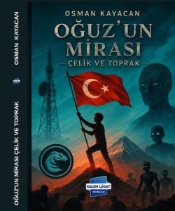 Oğuz'un Mirası - Çelik ve Toprak