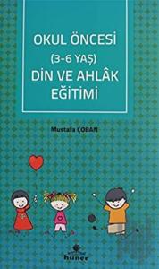 Okul Öncesi Din ve Ahlak Eğitimi (3 - 6 Yaş)