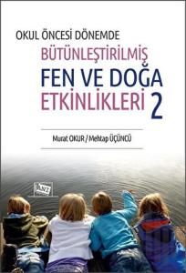 Okul Öncesi Dönemde Bütünleştirilmiş Fen ve Doğa Etkinlikleri 2