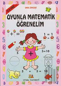 Okul Öncesi Oyunla Matematik Öğrenelim (5 - 6 Yaş)
