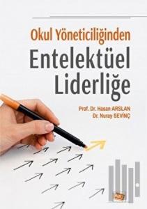 Okul Yöneticiliğinden Entelektüel Liderliğe