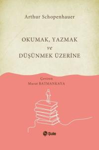 Okumak Yazmak ve Düşünmek Üzerine