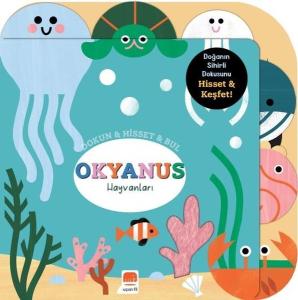 Okyanus Hayvanları: Dokun - Hisset - Bul (Ciltli)