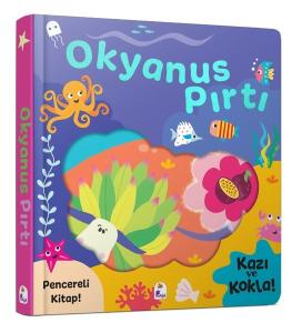 Okyanus Pırtı - Pencereli Kitap! Kazı ve Kokla!