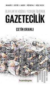 Olaylar ve Kişisel Tecrübe Işığında Gazetecilik