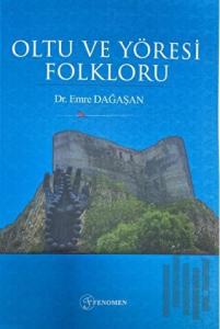 Oltu ve Yöresi Folkloru