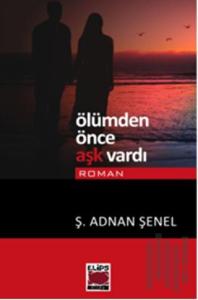 Ölümden Önce Aşk Vardı