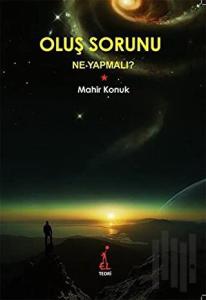 Oluş Sorunu: Ne Yapmalı?