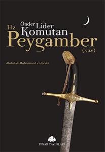 Önder Lider Komutan Hz. Peygamber (S.A.V)