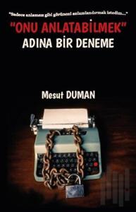 Onu Anlatabilmek Adına Bir Deneme