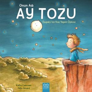 Onun Adı Ay Tozu-Exupery'nin Kısa Yaşam Öyküsü
