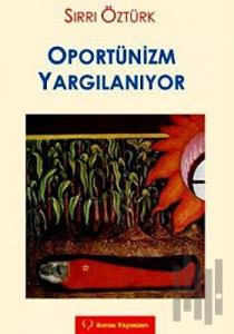 Oportünizm Yargılanıyor